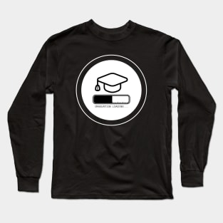 Student Finals Graduating Class School Graduation Loading Long Sleeve T-Shirt